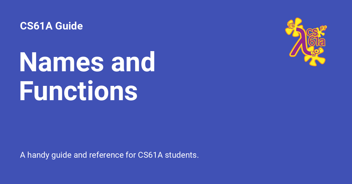 Names and Functions - CS61A Guide